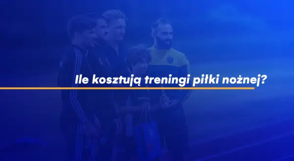 Ile kosztują treningi piłki nożnej? Sprawdź ceny w różnych miastach